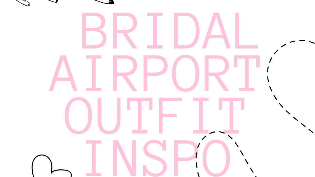 Bridal Airport Outfit Inspiration