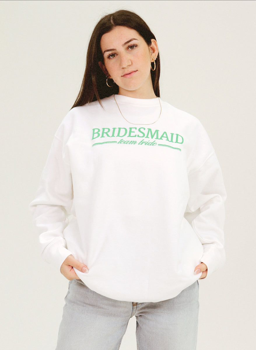 Bridesmaid sweatshirt cheap