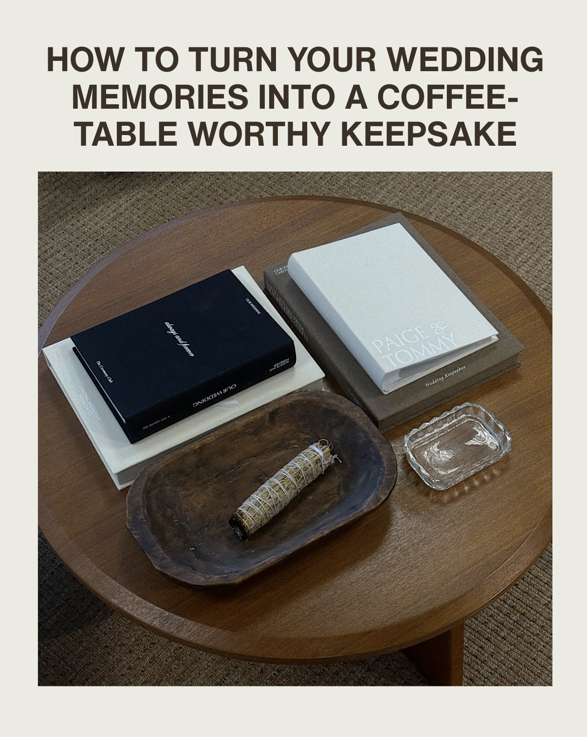 How to Turn Your Wedding Memories Into a Coffee-Table Worthy Keepsake